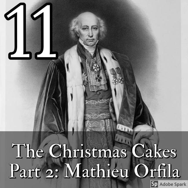 The Christmas Cakes Part 2: Mathieu Orfila - podcast episode cover