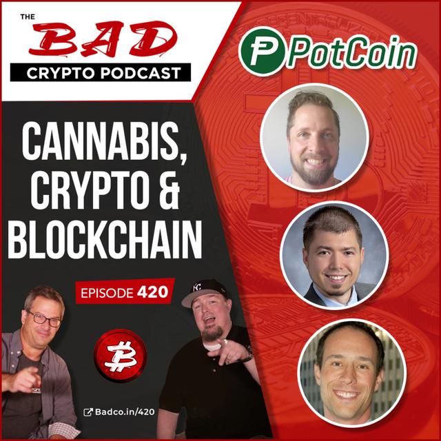 Cannabis, Crypto, & Blockchain - Episode #420 - podcast episode cover