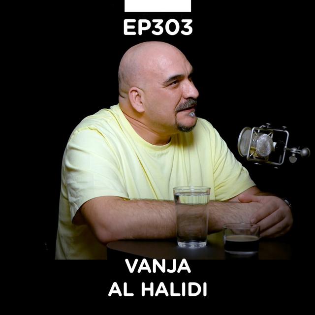 EP 303: Vanja Al Halidi, ume sa raznim ljudima - Pojačalo podcast - podcast episode cover