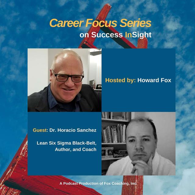 Dr. Horacio Sanchez, Lean Six Sigma Black-Belt, Author, and Coach - podcast episode cover