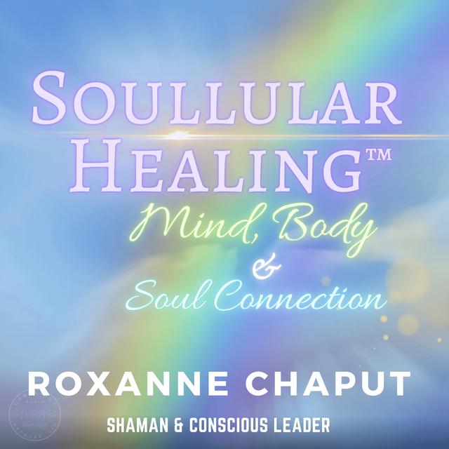 Soullular™ Healing and the Mind, Body & Soul Connection - podcast episode cover