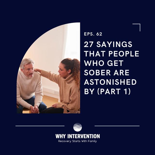 27 Sayings That People Who Get Sober Are Astonished By (Part 1) - Episode 62 - podcast episode cover