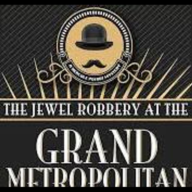 BEST OF  (#58 of 562)   THE JEWEL ROBBERY AT THE GRAND METROPOLITAN   A HERCULE POIROT MYSTERY by AGATHA CHRISTIE - podcast episode cover