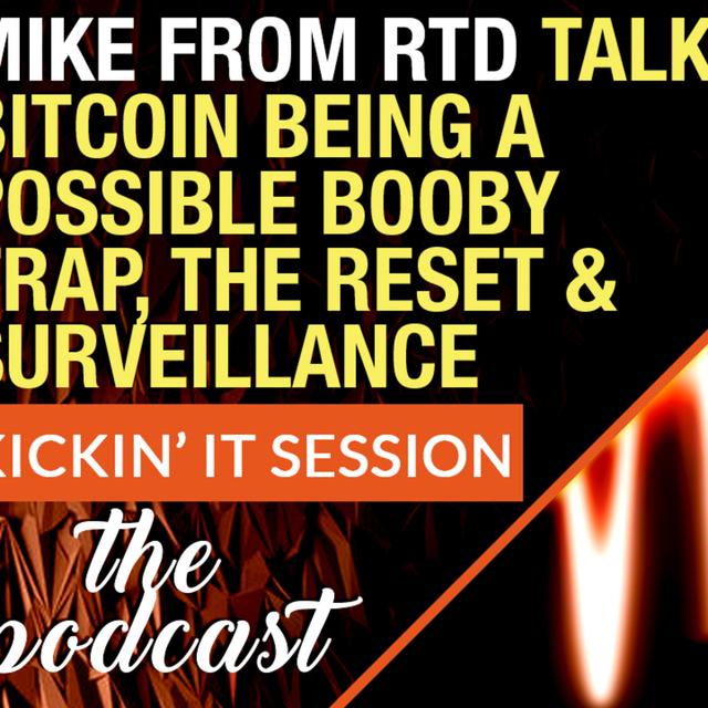 Mike from Rethinkg The Dollar Talks Bitcoin Being a Possible Booby Trap, The Reset and Surveillance - podcast episode cover
