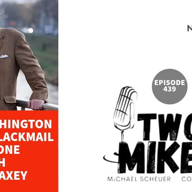 Two Mikes - All of Washington is Run by Blackmail Part One with Jack Maxey - podcast episode cover