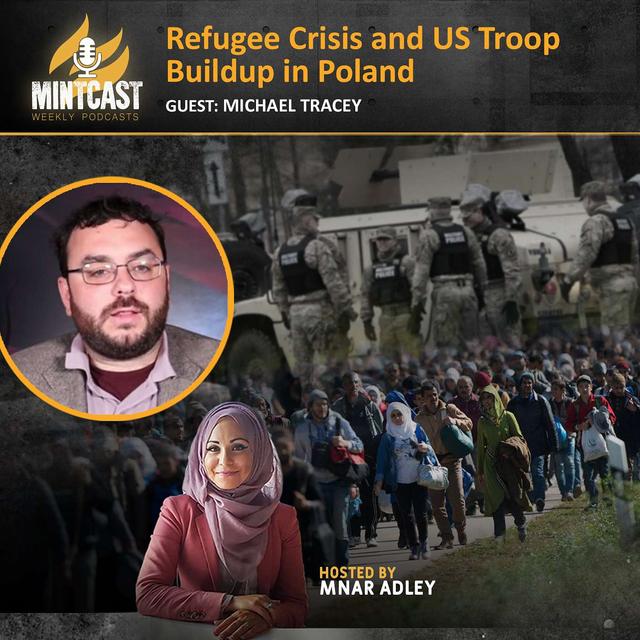 Michael Tracey on the Refugee Crisis and US Troop Buildup in Poland - podcast episode cover