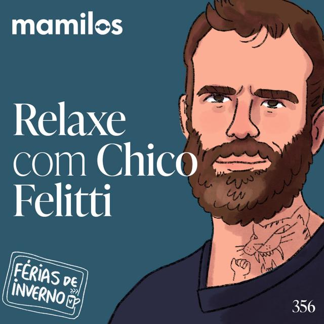 Relaxe com Chico Felitti - podcast episode cover