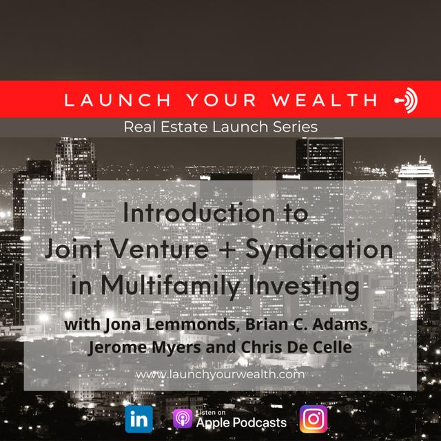 Real Estate LAUNCH Series: Open Conversation on Joint Venture + Syndication in Multifamily Real Estate - podcast episode cover