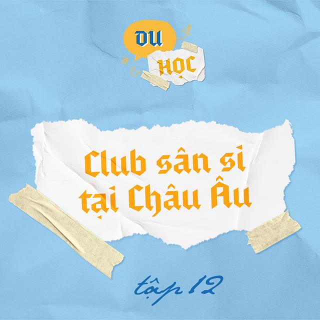 Club sân si tại Châu Âu - M4T12 - podcast episode cover