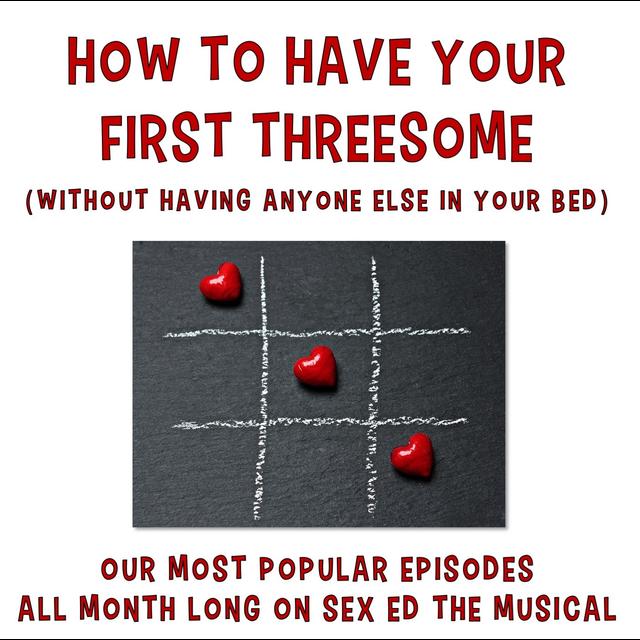 LISTENER FAVORITE - HOW TO HAVE A THREESOME (WITHOUT HAVING ANYONE ELSE IN YOUR BED) - podcast episode cover