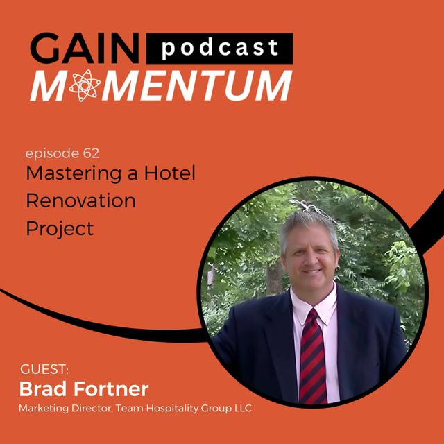Mastering a Hotel Renovation Project | with Brad Fortner - podcast episode cover