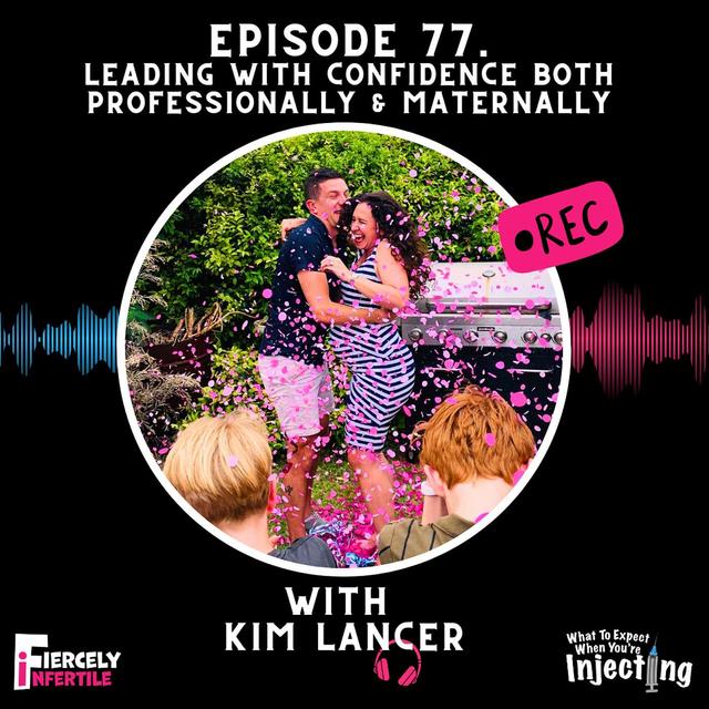 #77 Leading With Confidence Both Professionally & Maternally with Kim Lancer - podcast episode cover