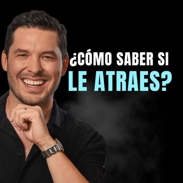¿CÓMO SABER SI LE ATRAES A UN HOMBRE? | JORGE LOZANO H. - podcast episode cover