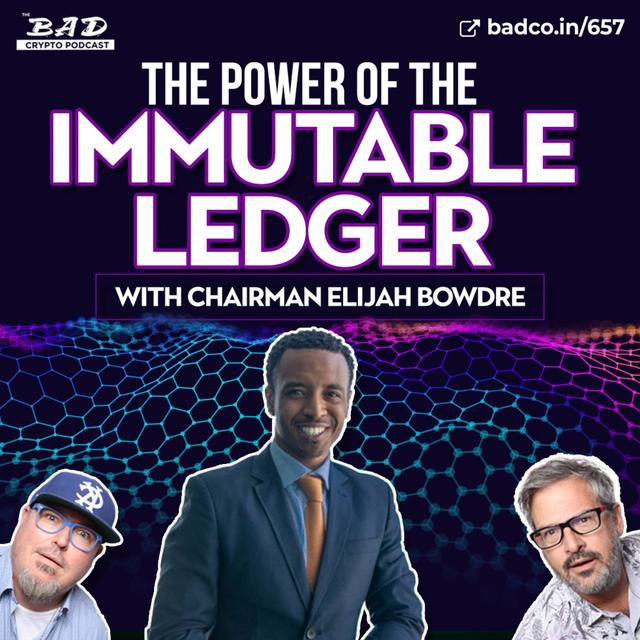 The Power of the Immutable Ledger with Chairman Elijah Bowdre - podcast episode cover