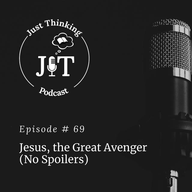EP # 069 | Jesus, the Great Avenger (No Spoilers) - podcast episode cover