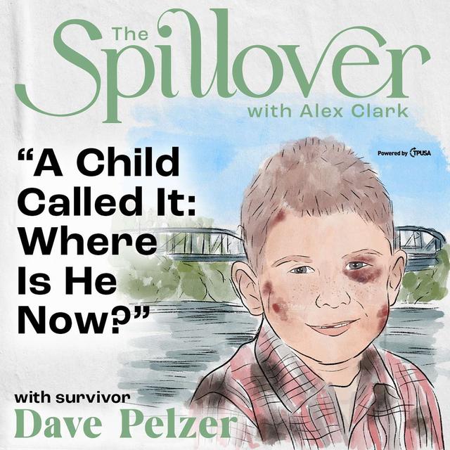 “A Child Called It: Where Is He Now?” - With Survivor Dave Pelzer - podcast episode cover
