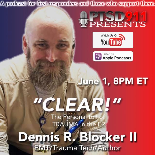 CLEAR! The Impact of Working in a Level One Trauma Unit - Dennis Blocker - podcast episode cover