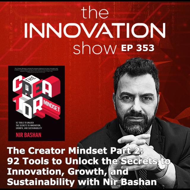 The Creator Mindset with Nir Bashan Part 2 - podcast episode cover