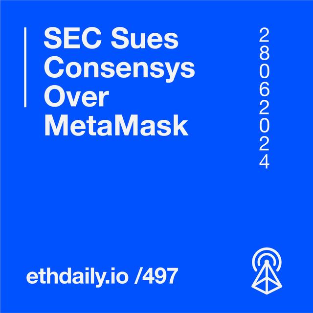 SEC Sues Consensys Over MetaMask - podcast episode cover