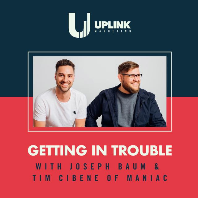 Getting in Trouble with Joe & Tim (maniac.agency) - podcast episode cover