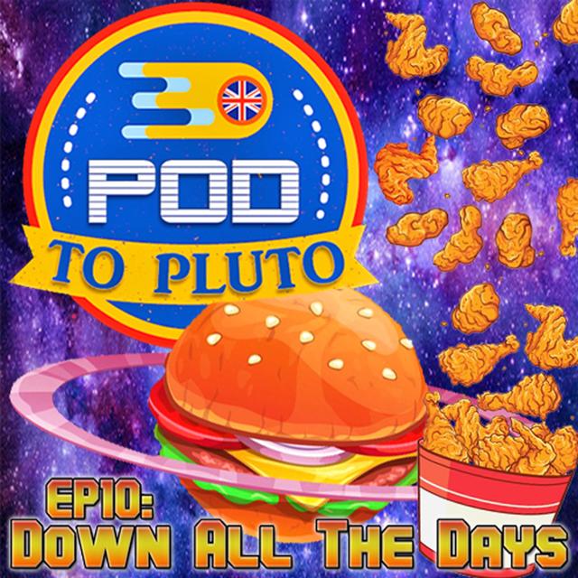 Pod To Pluto: EP10 - Down All The Days - podcast episode cover