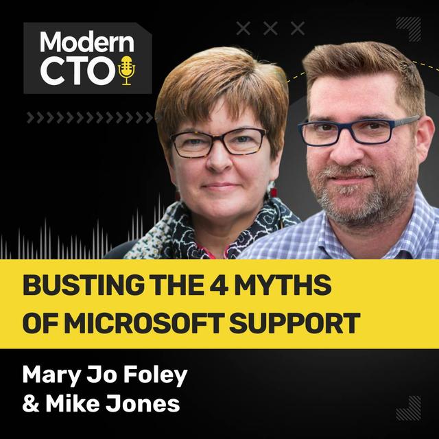 Busting the 4 Myths of Microsoft Support with Mary Jo Foley & Mike Jones - podcast episode cover