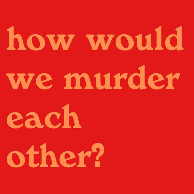 How would we K**LL each other? What's our Coffee Order? Our most humiliating moment? - podcast episode cover