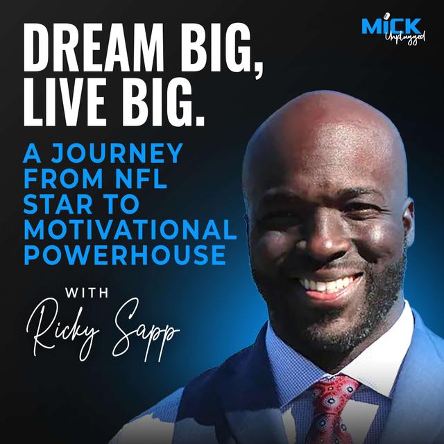 Ricky Sapp | Dream Big, Live Big: A Journey from NFL Star to Motivational Powerhouse - podcast episode cover