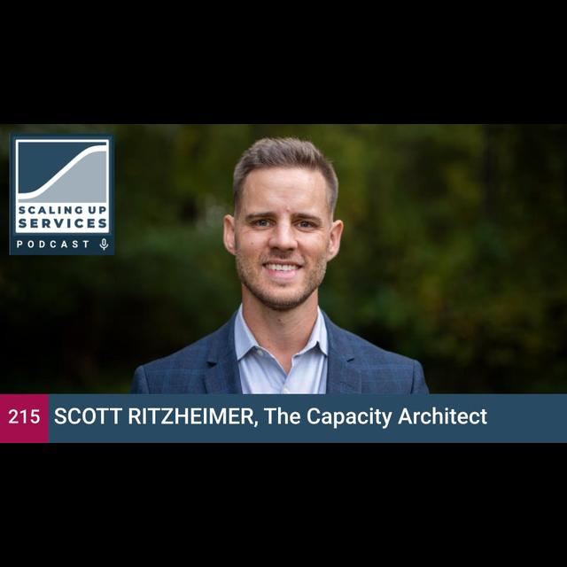 Scott Ritzheimer, The Capacity Architect - podcast episode cover