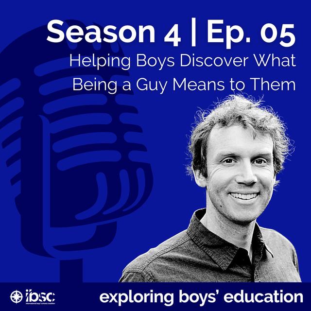 S4/Ep.05 - Helping Boys Discover What Being a Guy Means to Them - podcast episode cover