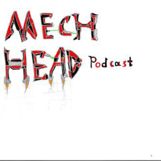 MechHead Podcast #41! - podcast episode cover