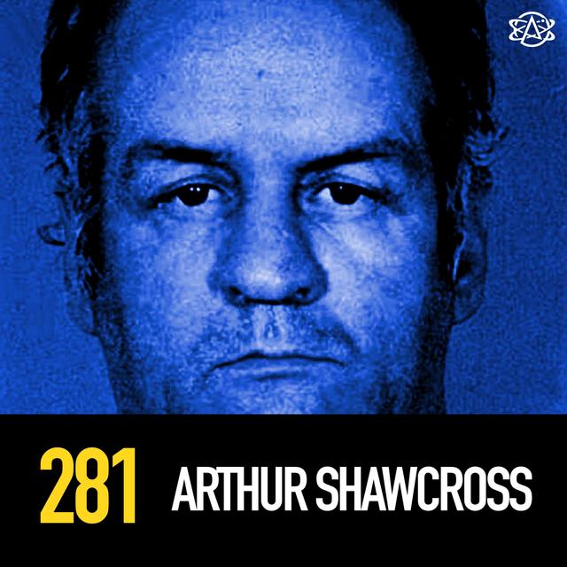 281 - Arthur Shawcross: The Genesee River Killer - podcast episode cover