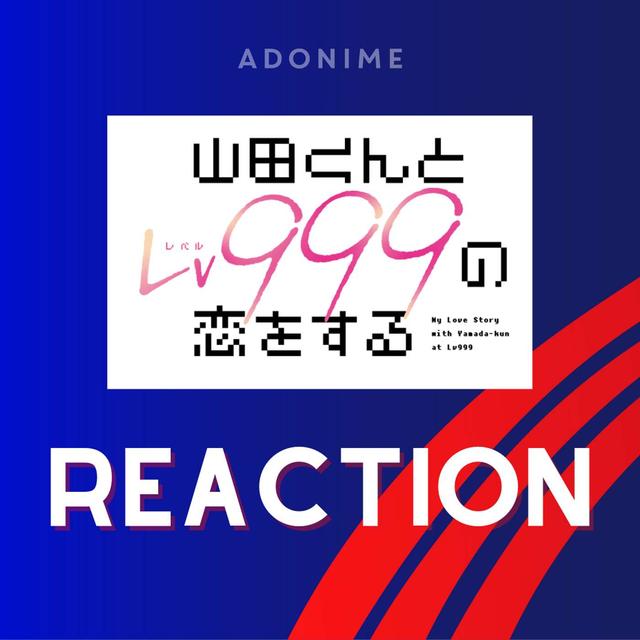 Reaction: My Love Story with Yamada-Kun at Lv999 - podcast episode cover