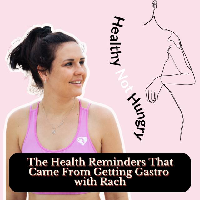 The Health Reminders That Came From Getting Gastro - podcast episode cover