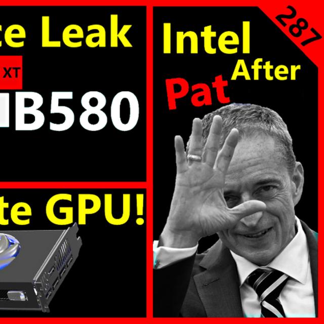 287. B580 Battlemage Leak, Intel after Pat Gelsinger, ARM GPU, Nvidia | Daniel Nenni - podcast episode cover