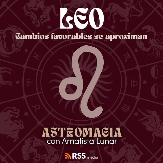 Leo - Cambios favorables se aproximan - Horóscopos Julio - podcast episode cover