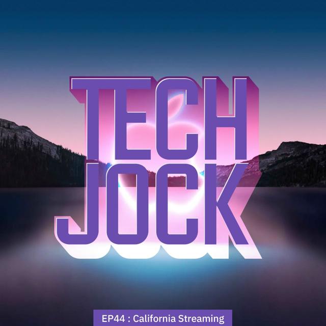 TECHJOCK 44 : California Streaming สดจากแคลิฟอร์เนีย! - podcast episode cover