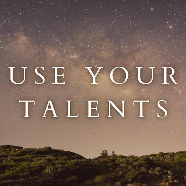 Matthew 25 | Use Your Talents - podcast episode cover
