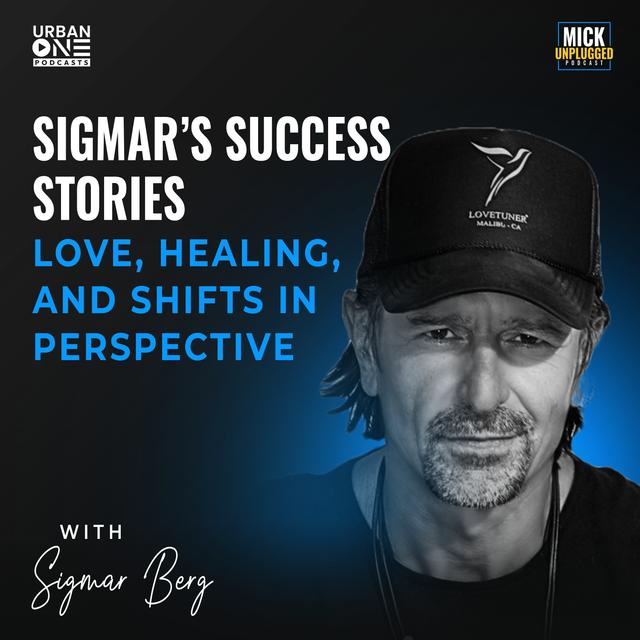 Sigmar Berg | Sigmar’s Success Stories: Love, Healing, and Shifts in Perspective - podcast episode cover