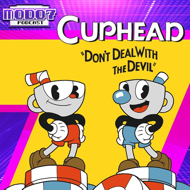Modo 7 Podcast 46 - Cuphead - podcast episode cover
