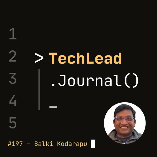 #197 - Beyond Input & Output: Building Outcome-Oriented Engineering Teams - Balki Kodarapu - podcast episode cover