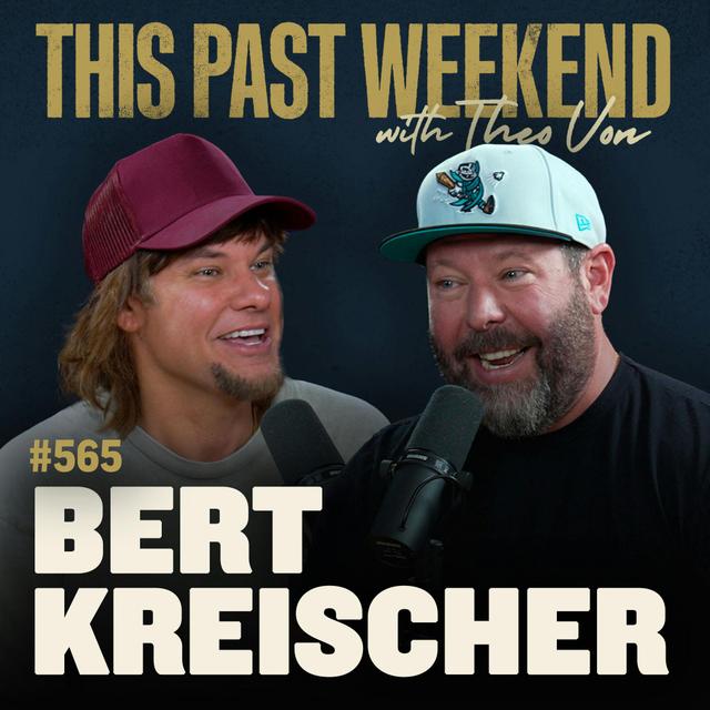 E565 Bert Kreischer - podcast episode cover