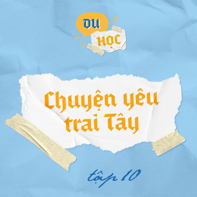 Chuyện yêu trai Tây - M4T10 - podcast episode cover