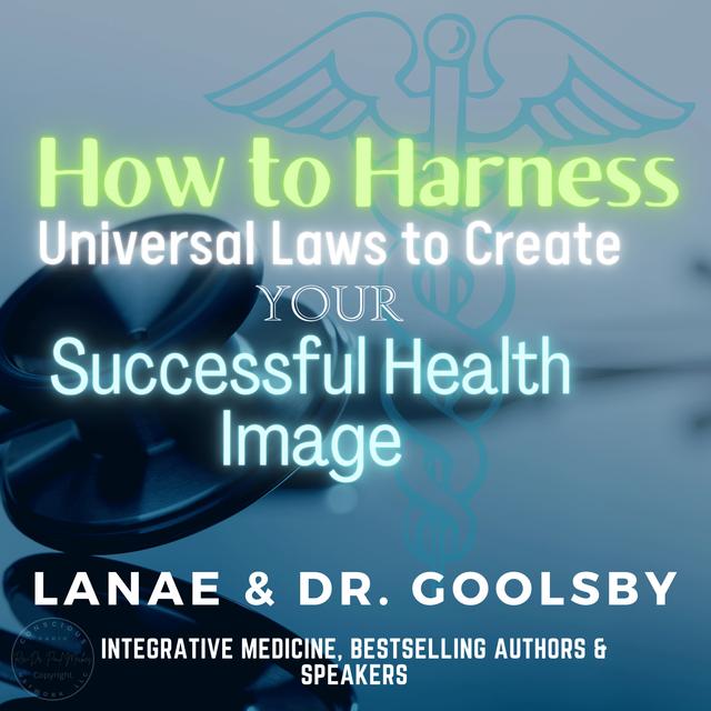 Unleashing the Power of Universal Laws: Integrative Medicine and the Path to Optimal Health - podcast episode cover