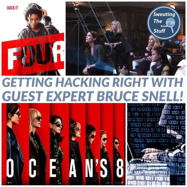 036 - Oceans 8: Movie Hacking With Cyber Expert Bruce Snell - podcast episode cover