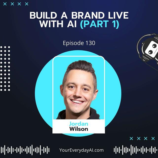 EP 130: Build a Brand Live with AI (Part 1) - podcast episode cover