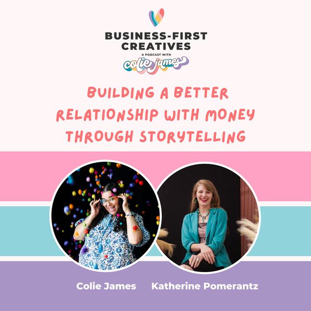 Building a Better Relationship with Money through Storytelling with Katherine Pomerantz - podcast episode cover