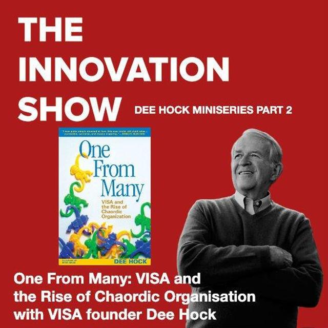 Miniseries Part 2: Visa Founder and CEO Dee Hock: One from Many: VISA and the Rise of Chaordic Organisation - podcast episode cover