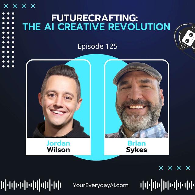 EP 125: FutureCrafting - The AI Creative Revolution - podcast episode cover