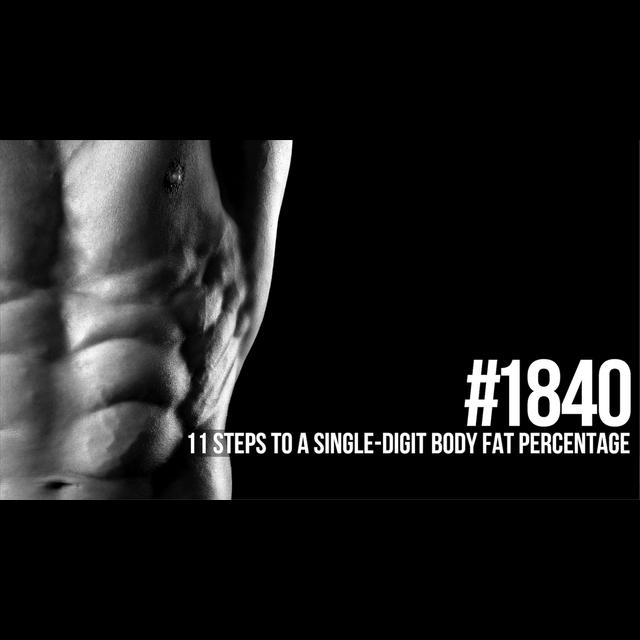 1840: Eleven Steps to a Single-Digit Body Fat Percentage - podcast episode cover